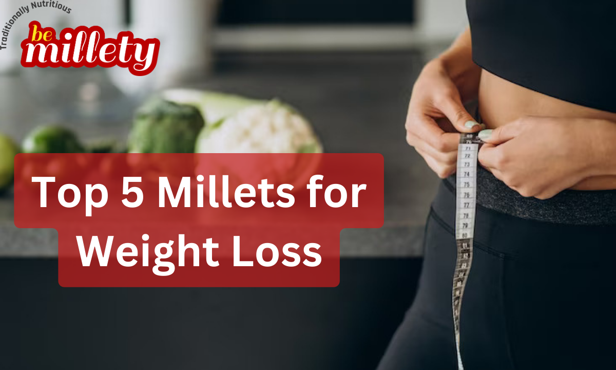 Millets for Weight Loss