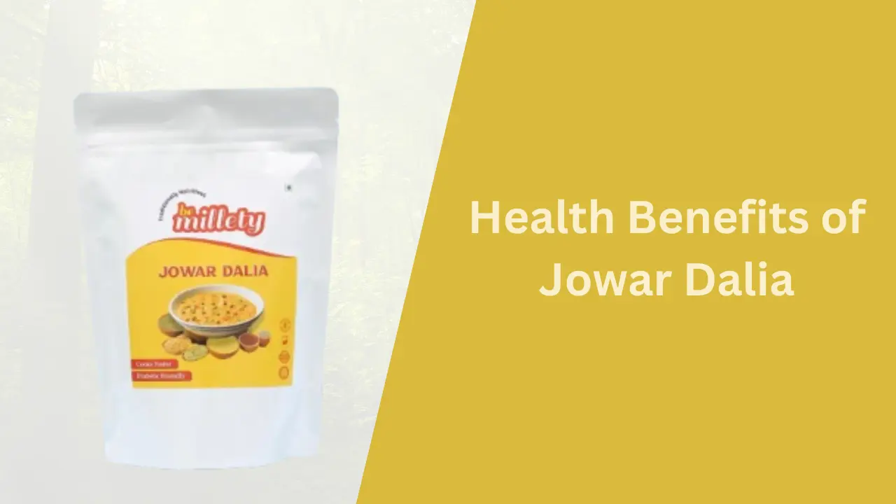Health Benefits of Jowar Dalia