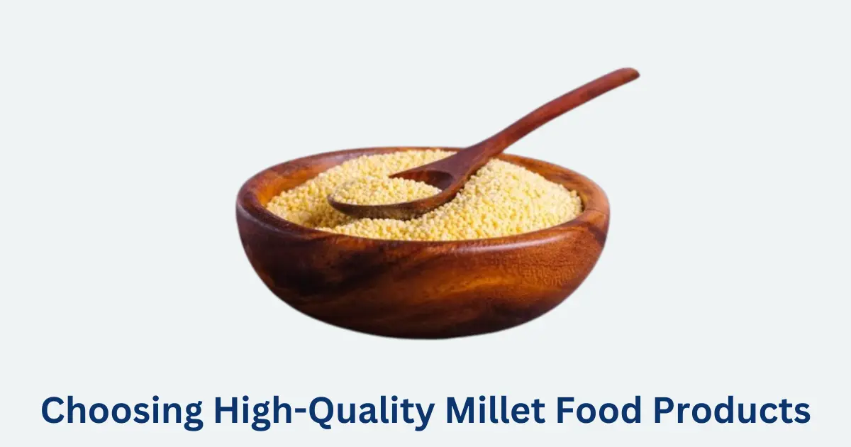 Choosing High-Quality Millet Food Products